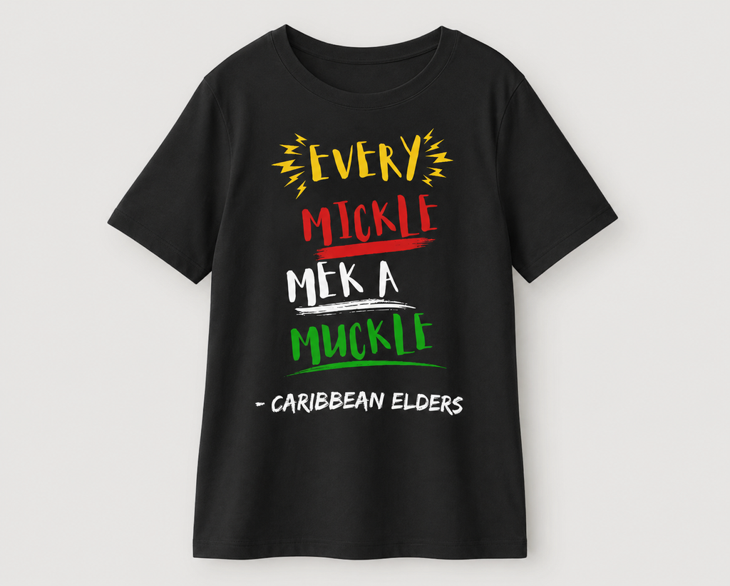 Every Mickle Mek A Muckle Tee