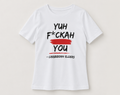 Yuh F*ckah You Tee
